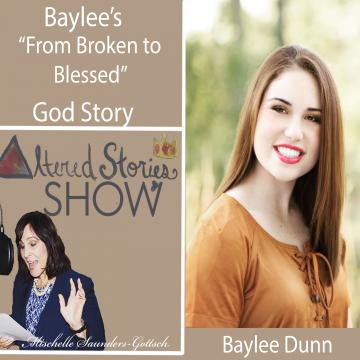 Baylee’s “From Broken to Being Blessed” God Story